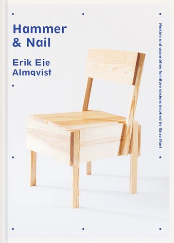 Hammer & Nail: Making and Assembling Furniture Designs Inspi