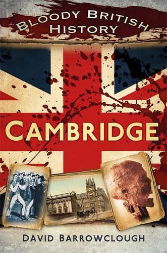 Bloody British History Cambridge