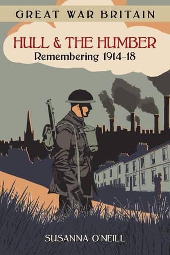 Great War Britain Hull & The Humber