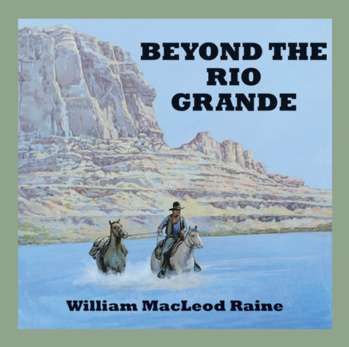 Beyond The Rio Grande